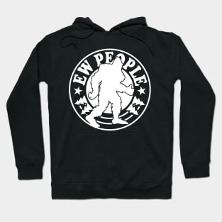 Ew People Bigfoot Hoodie